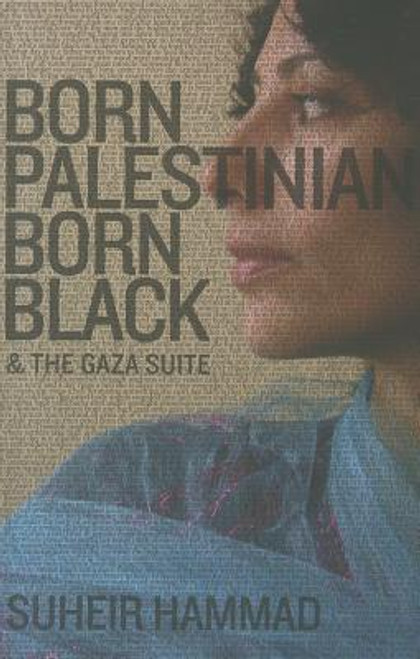 Born Palestinian, Born Black: & The Gaza Suite