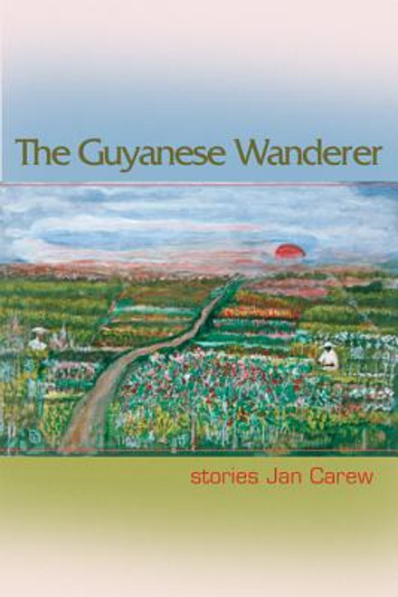 The Guyanese Wanderer: Stories (The Linda Bruckheimer Series in Kentucky Literature)