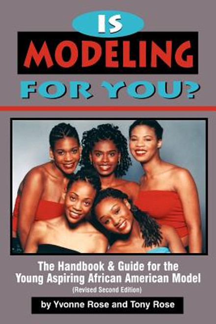 Is Modeling for You?: The Handbook & Guide for the Young Aspiring Black Model (Revised Second Edition)