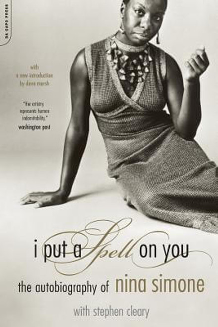 I Put A Spell On You: The Autobiography Of Nina Simone