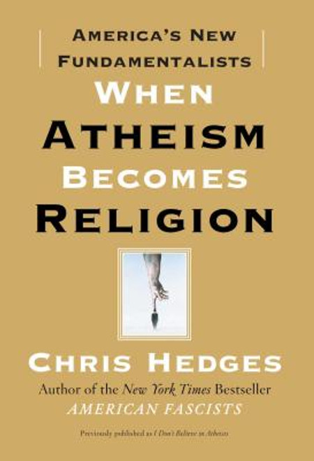 When Atheism Becomes Religion: America&rsquo;s New Fundamentalists
