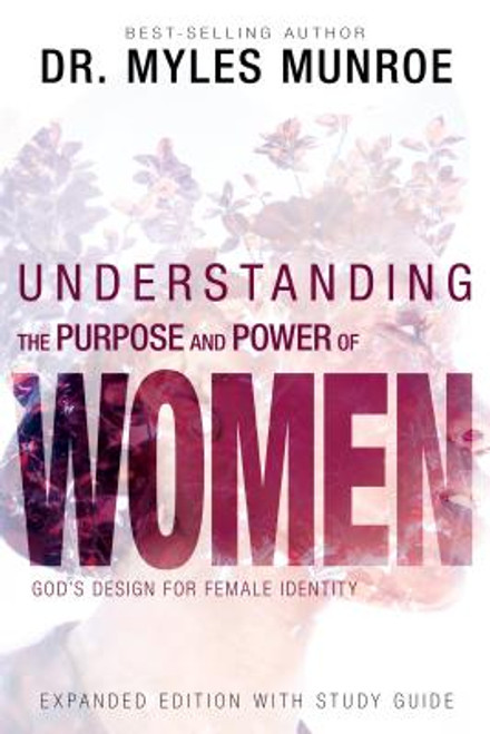 Understanding the Purpose and Power of Women: God&rsquo;s Design for Female Identity