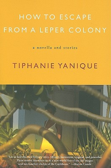 How To Escape From A Leper Colony: A Novella And Stories