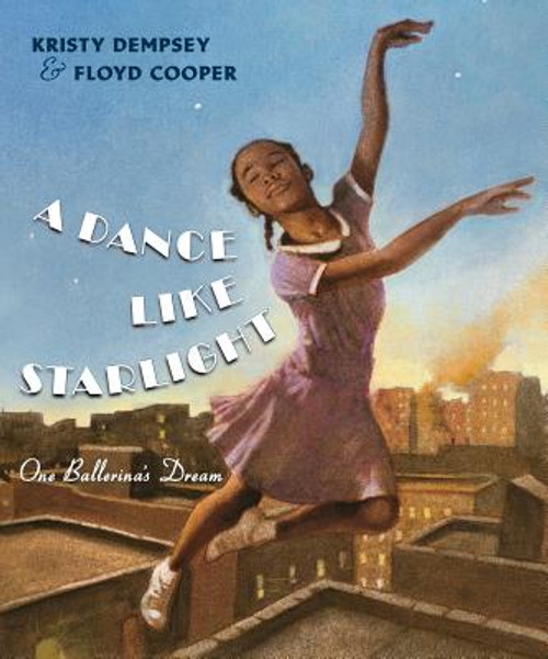 A Dance Like Starlight: One Ballerina&rsquo;s Dream