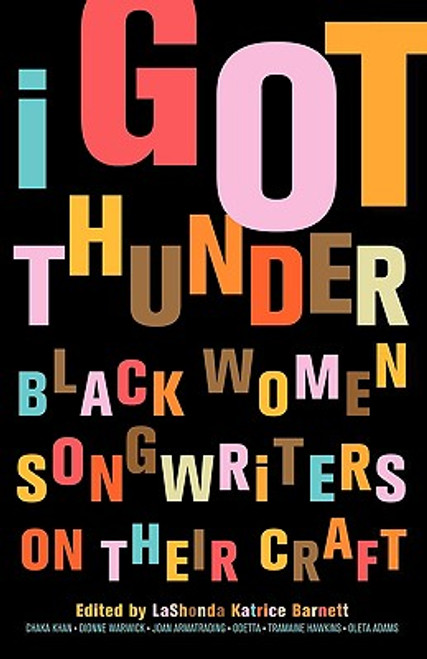 I Got Thunder: Black Women Songwriters on Their Craft