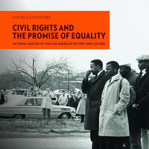 Civil Rights and the Promise of Equality (Double Exposure)