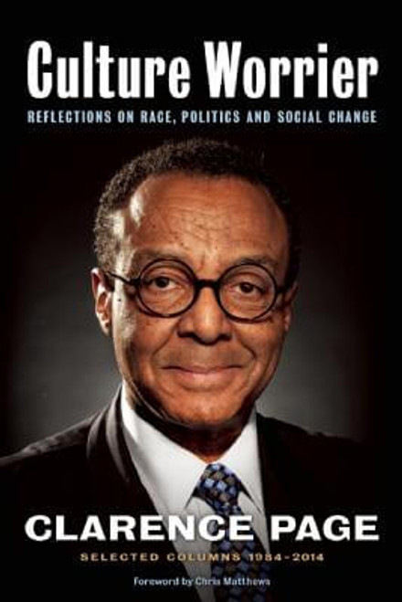 Culture Worrier: Selected Columns 1984-2014: Reflections On Race, Politics And Social Change