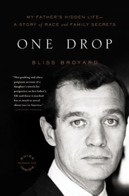 One Drop: My Father&rsquo;s Hidden Life--A Story Of Race And Family Secrets