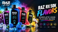 RAZ RX 50K Flavors: Complete 2026 Flavor Guide