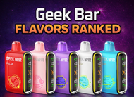 Geek Bar Flavors Ranked (Complete Flavor List for 2026)
