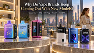 Why Do Vape Brands Keep Coming Out With New Models?