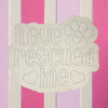 "Love Rescued Me" Puppy Valentine, Unfinished Craft, DIY Art
