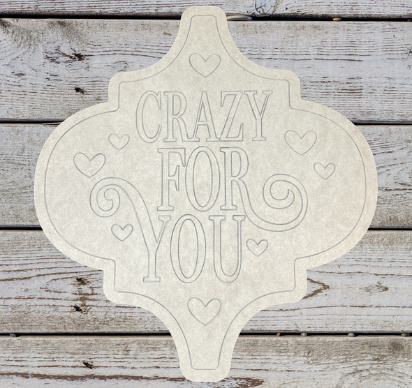 Crazy for You Ornamental Sign, Unfinished Craft, DIY Art