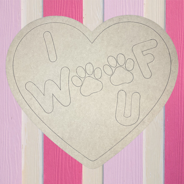 "I Woof You" Valentine Heart, Unfinished Craft, DIY Art