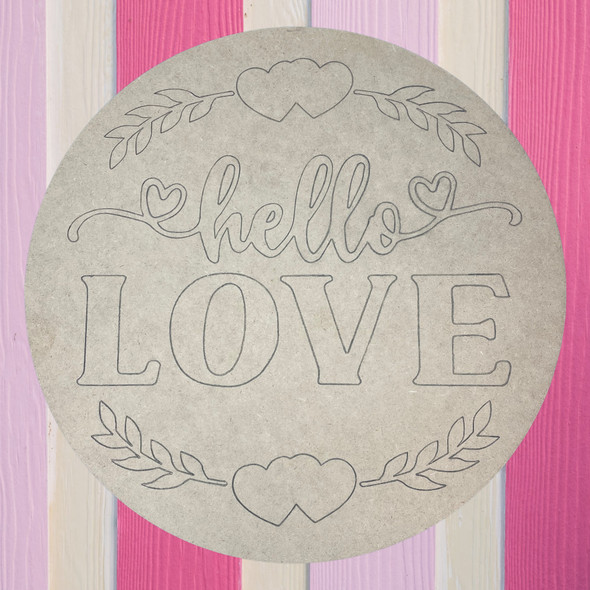 "Hello Love" Valentine Round, Unfinished Craft, DIY Art