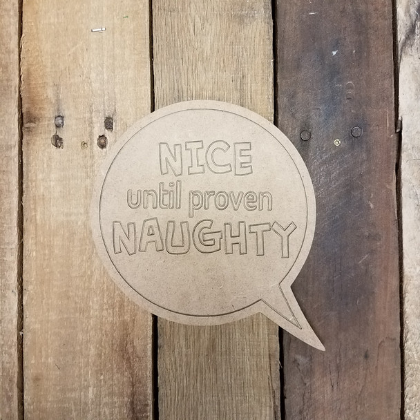 Nice Until Proven Naughty Holiday Speech bubble, Paint by Line Wooden Shape