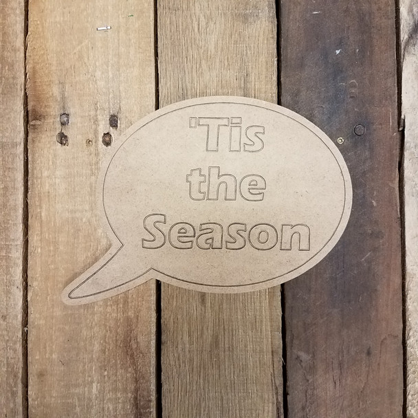 Tis the Season Speech bubble, Paint by Line Wooden Shape
