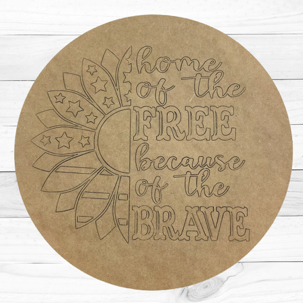 "Home of the Free Because of the Brave" Round Sign, Patriotic Shape, Unfinished Craft Shape