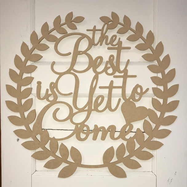 Roman Wreath - The Best is Yet to Come, Unfinished Cutout MDF