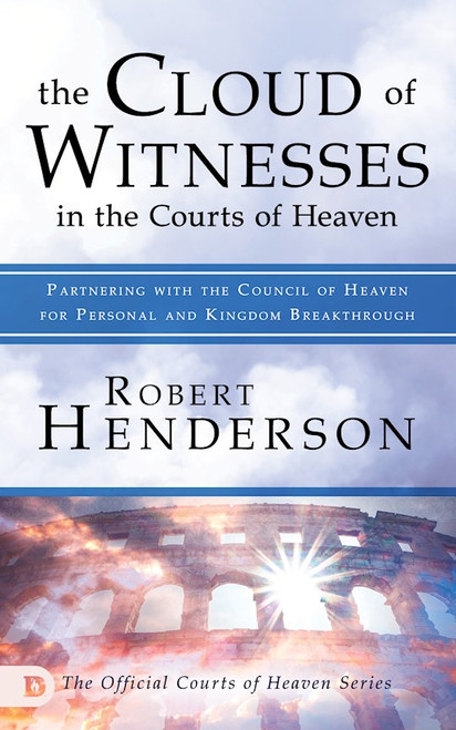 The Cloud Of Witnesses In The Courts Of Heaven by Henderson Robert