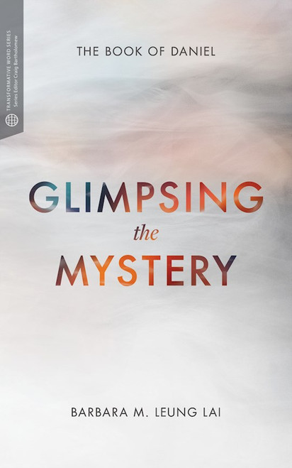 Glimpsing The Mystery by Lai Barbara Leung