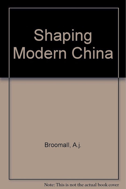 The Shaping of Modern China (Two Volume Set)