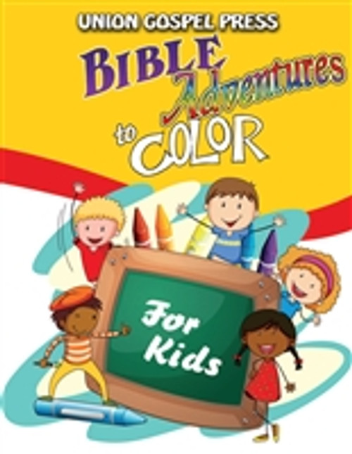 Union Gospel Press Bible Adventures to Color: For Kids Coloring Book