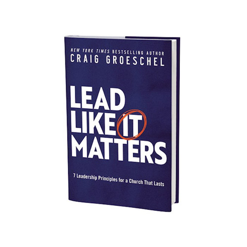Lead Like It Matters by Groeschel Craig