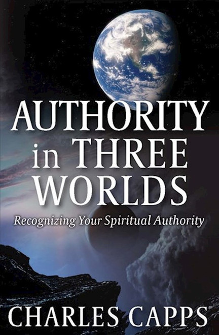 Authority In Three Worlds by Capps Charles