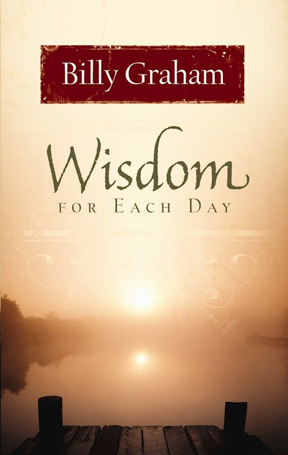 Wisdom For Each Day by Graham Billy
