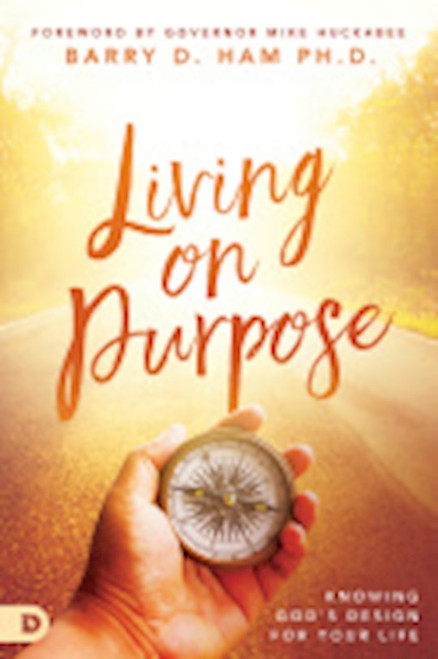 Living On Purpose by D Barry Ph D