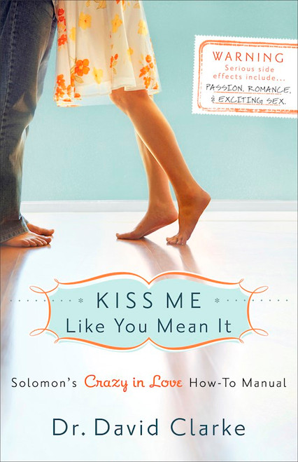 Kiss Me Like You Mean It by Clarke David