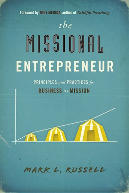 The Missional Entrepreneur by Russell Mark L