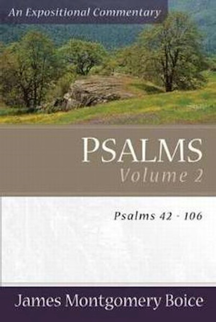 Psalms V2: An Expositional Commentary by Boice James Montgo