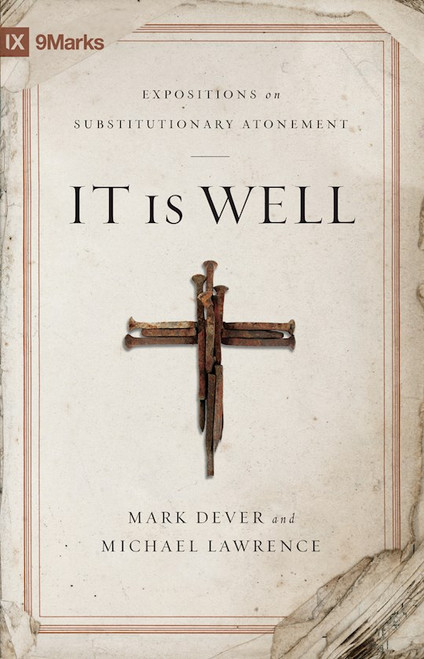 It Is Well (9Marks) by Dever Mark