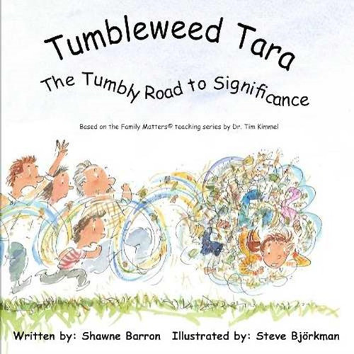 Tumbleweed Tara: Tumbly Road To Significance by Barron Shawne