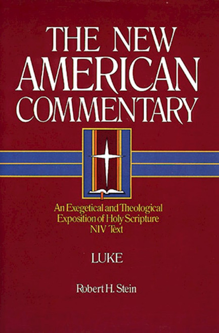 Luke (NIV New American Commentary) by Stein Robert A