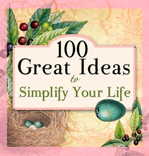 100 Great Ideas To Simplify Your Life by Paull Candy