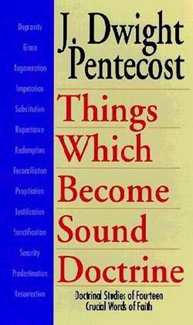Things Which Become Sound Doctrine by Pentecost Dwight J