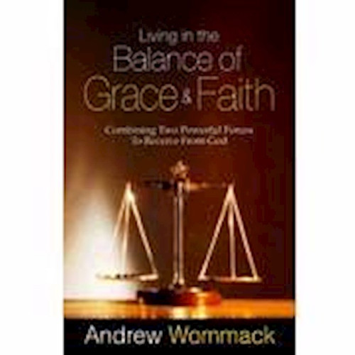 Living In The Balance Of Grace & Faith-Softcover by Wommack Andrew