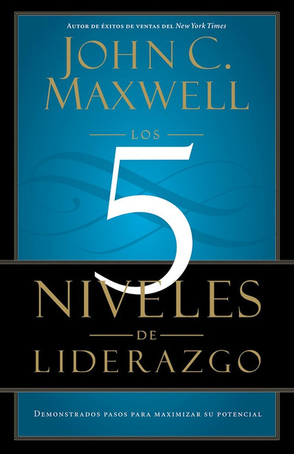 Cinco Niveles de Liderazgo (5 Levels Of Leadership) by Maxwell John C