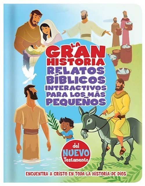 La Gran Historia Relatos Biblicos Para Los Mas Pequenos NT (Big Picture Interactive Bible Stories For Toddlers NT) by B&H Espa±ol