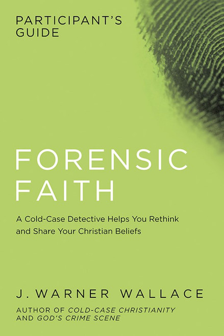 Forensic Faith Participant's Guide by Wallace J Warner