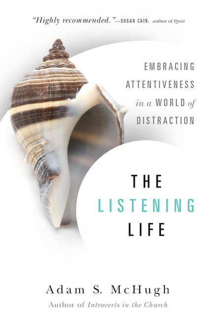 The Listening Life by Mchugh Adam S