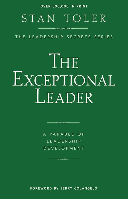 Exceptional Leader: A Parable Of Leadership Development by Toler Stan
