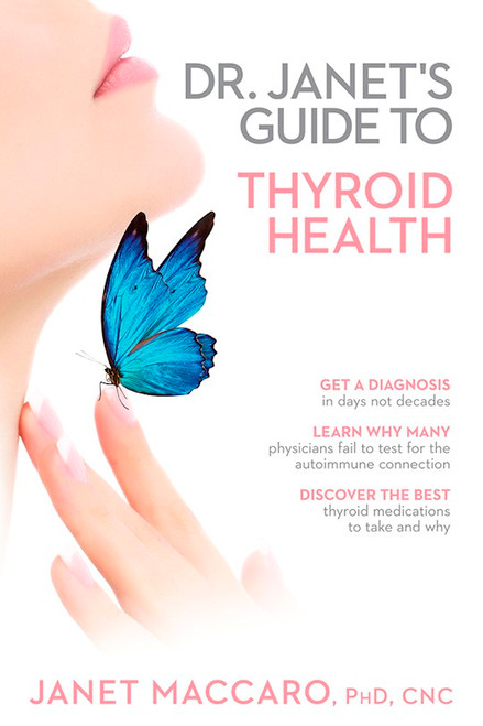 Dr. Janet's Guide To Thyroid Health by Maccaro Janet
