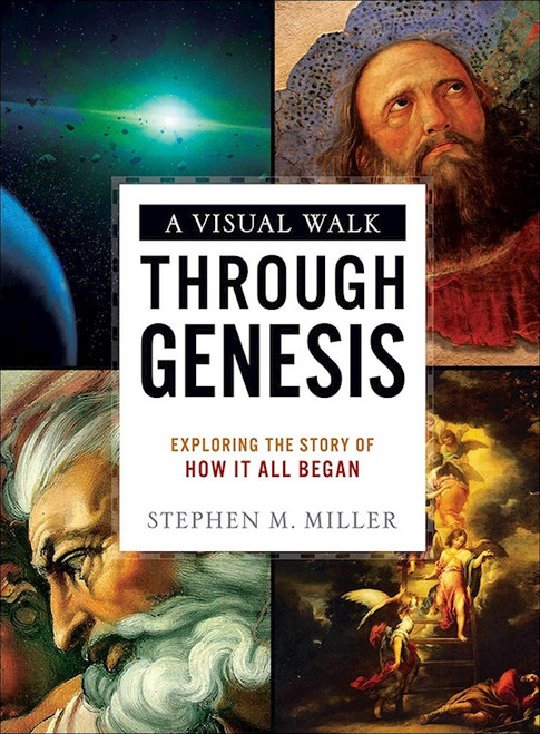 A Visual Walk Through Genesis by Miller Stephen