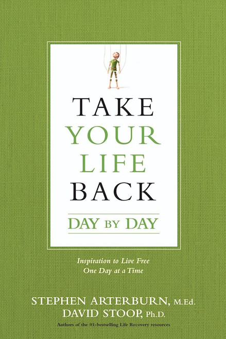 Take Your Life Back Day By Day by Arterburn Stephen