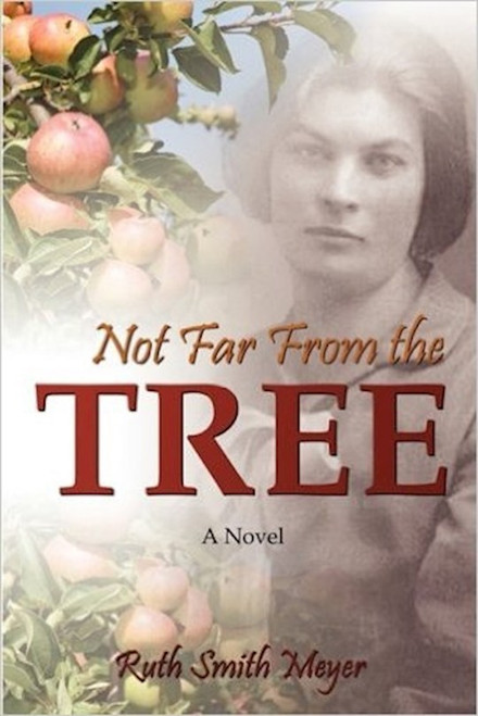 Not Far From The Tree by Meyer Ruth Smith