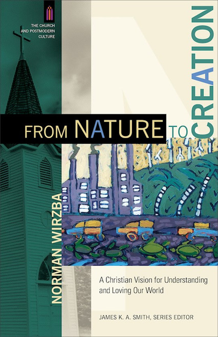 From Nature To Creation by Wirzba Norman